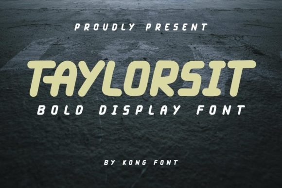 Taylorsit: A Bold Display Font for Creative Projects
